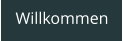 Willkommen